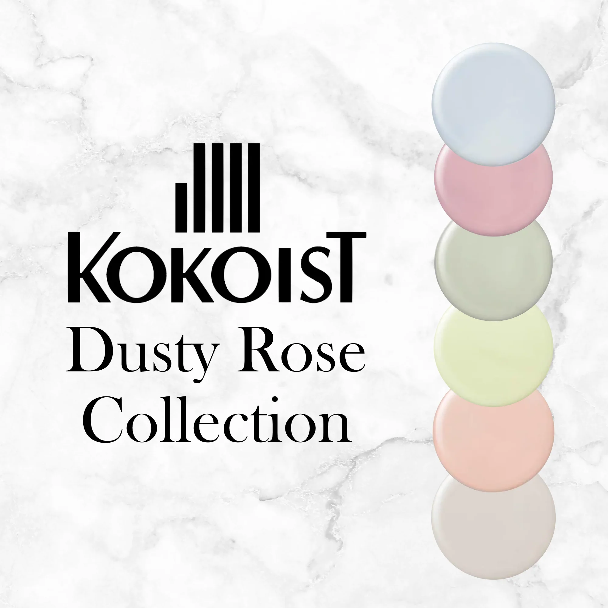 Dusty Rose Series - Kokoist Colour Collection E-261 > E-266